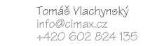 Tomáš Vlachynský, info@cimax.cz, +420 602 824 135